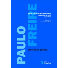 PAULO FREIRE: DA TEORIA À PRÁTICA