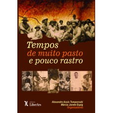 TEMPOS DE MUITO PASTO E POUCO RASTRO