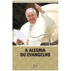 A ALEGRIA DO EVANGELHO