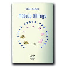 MÉTODO BILLINGS: CADA CICLO CONTA UMA HISTÓRIA