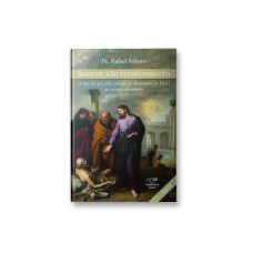 SENHOR, NÃO TENHO NINGUÉM - A DOR DO PECADO COMO UM CHAMADO DE DEUS AO ARREPENDIMENTO - VOLUME 4