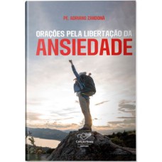 ORAÇÕES PELA LIBERTAÇÃO DA ANSIEDADE