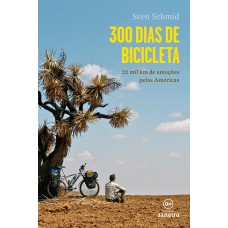 300 DIAS DE BICICLETA - 22 MIL KM DE EMOÇÕES PELAS AMÉRICAS