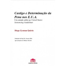 CASTIGO E DETERMINAÇÃO DA PENA NO EUA - UM ESTUDO SOBRE AS UNITED STATES SENTENCING GUIDELINES