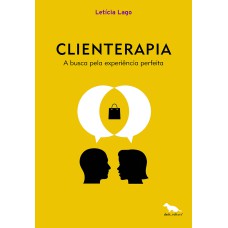 CLIENTERAPIA - A BUSCA PELA EXPERIÊNCIA PERFEITA