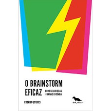 BRAINSTORM - COMO GERAR IDEIAS COM MAS EFICIÊNCIA