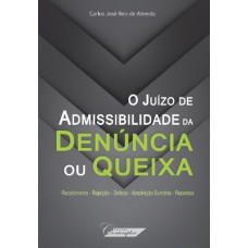 O JUÍZO DE ADMISSIBILIDADE DA DENÚNCIA OU QUEIXA