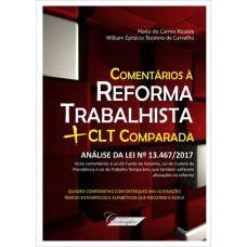 COMENTÁRIOS Á REFORMA TRABALHISTA + CLT COMPARADA