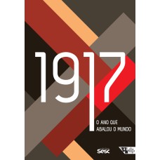 1917: O ANO QUE ABALOU O MUNDO