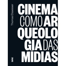 CINEMA COMO ARQUEOLOGIA DAS MÍDIAS