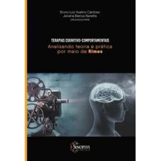 TERAPIAS COGNITIVO-COMPORTAMENTAIS - ANALISANDO TEORIA E PRÁTICA POR MEIO DE FILMES