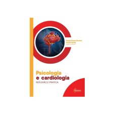 PSICOLOGIA E CARDIOLOGIA: REFLEXÃO E PRÁTICA