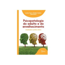 PSICOPATOLOGIA DO ADULTO E DO ENVELHECIMENTO: ATUALIZAÇÃO E PRÁTICA CLÍNICA