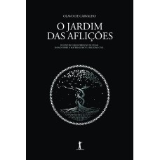 O JARDIM DAS AFLIÇÕES - CAPA DURA