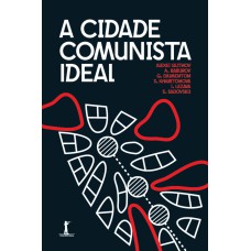 A CIDADE COMUNISTA IDEAL