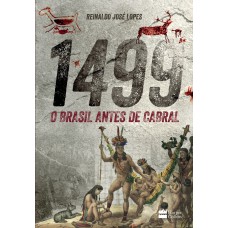 1499 : O BRASIL ANTES DE CABRAL