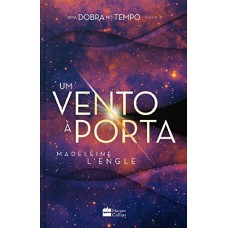 UM VENTO À PORTA - LIVRO 2 DA SÉRIE UMA DOBRA NO TEMPO