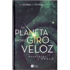 UM PLANETA EM SEU GIRO VELOZ - LIVRO 3 DA SÉRIE UMA DOBRA NO TEMPO