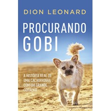 PROCURANDO GOBI: A HISTÓRIA REAL DE UMA CACHORRINHA COM UM GRANDE CORAÇÃO