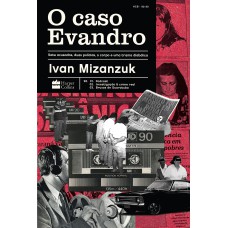 O CASO EVANDRO: SETE ACUSADOS, DUAS POLÍCIAS, O CORPO E UMA TRAMA DIABÓLICA