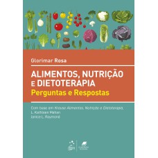 KRAUSE ALIMENTOS, NUTRIÇÃO E DIETOTERAPIA - PERGUNTAS E RESPOSTAS