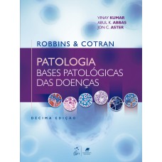 ROBBINS & COTRAN - PATOLOGIA - BASES PATOLÓGICAS DAS DOENÇAS