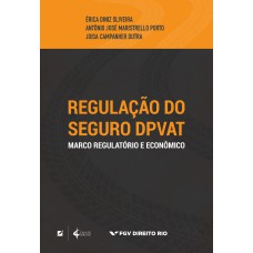 REGULAÇÃO DO SEGURO DPVAT: MARCO REGULATÓRIO E ECONÔMICO