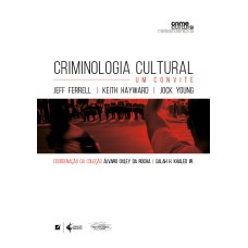 CRIMINOLOGIA CULTURAL: UM CONVITE