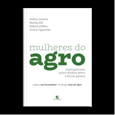 MULHERES DO AGRO: INSPIRAÇÕES PARA VENCER DESAFIOS DENTRO E FORA DA PORTEIRA