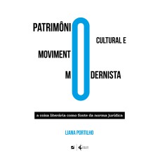 O PATRIMÔNIO CULTURAL E O MOVIMENTO MODERNISTA:: A COISA LITERÁRIA COMO FONTE DA NORMA JURÍDICA