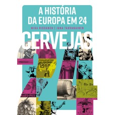 A HISTÓRIA DA EUROPA EM 24 CERVEJAS