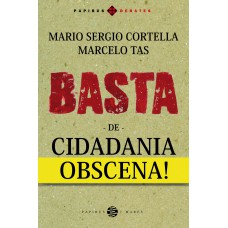 BASTA DE CIDADANIA OBSCENA!