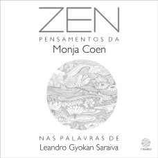 ZEN:: PENSAMENTOS DA MONJA COEN NAS PALAVRAS DE LEANDRO GYOKAN SARAIVA