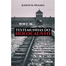 TESTEMUNHAS DO HOLOCAUSTO