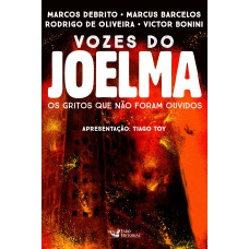 VOZES DO JOELMA: OS GRITOS QUE NÃO FORAM OUVIDOS