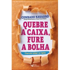 QUEBRE A CAIXA,FURE A BOLHA: É HORA DE ROMPER AS REGRAS