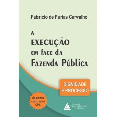 A EXECUÇÃO EM FACE DA FAZENDA PÚBLICA