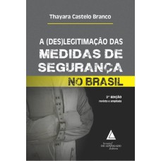 A (DES)LEGITIMAÇÃO DAS MEDIDAS DE SEGURANÇA NO BRASIL