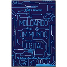 MOLDANDO UM MUNDO DIGITAL