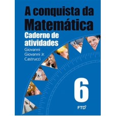 A CONQUISTA DA MATEMÁTICA - CADERNO DE ATIVIDADE 6ª ANO