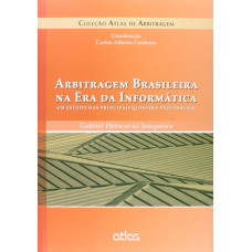 ARBITRAGEM BRASILEIRA NA ERA DA INFORMÁTICA: UM ESTUDO DAS PRINCIPAIS QUESTÕES PROCESSUAIS