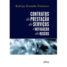 CONTRATOS DE PRESTAÇÃO DE SERVIÇOS E MITIGAÇÃO DE RISCOS