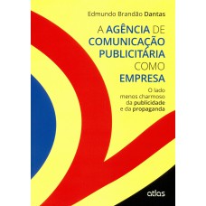 A AGÊNCIA DE COMUNICAÇÃO PUBLICITÁRIA COMO EMPRESA