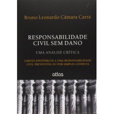 RESPONSABILIDADE CIVIL SEM DANO LIMITES EPISTÊMICOS A RESPONSABILIDADE CIVIL PREV OU SIMPLES CONDUTA