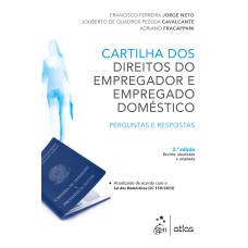 CARTILHA DOS DIREITOS DO EMPREGADOR E EMPREGADO DOMÉSTICO: PERGUNTAS E RESPOSTAS