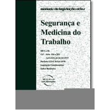 SEGURANCA E MEDICINA DO TRABALHO - MANUAIS DE LEGISLACAO