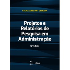 PROJETOS E RELATÓRIOS DE PESQUISA EM ADMINISTRAÇÃO