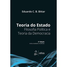 TEORIA DO ESTADO - FILOSOFIA POLÍTICA E TEORIA DA DEMOCRACIA