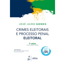 CRIMES ELEITORAIS E PROCESSO PENAL ELEITORAL