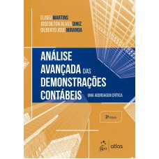 ANÁLISE AVANÇADA DAS DEMONSTRAÇÕES CONTÁBEIS - UMA ABORDAGEM CRÍTICA